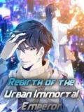 Rebirth of the Urban Immortal Emperor